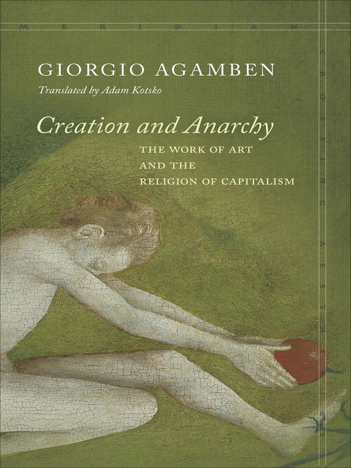 Title details for Creation and Anarchy by Giorgio Agamben - Available